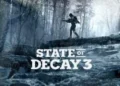 آغاز ثبت‌نام بتای State of Decay 3 با اولویت پی‌سی